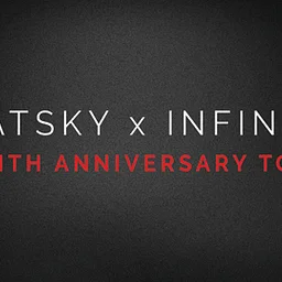 WATSKY x INFINITY 10th Anniversary Tour