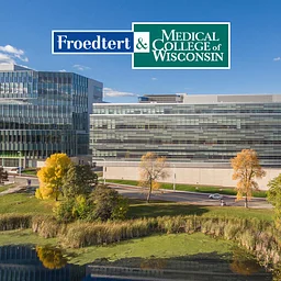 Froedtert & the Medical College of Wisconsin