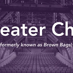 CTC Theater Chats