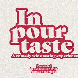 In Pour Taste: A Comedy Wine Tasting Experience