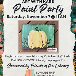 Nov72026 Paint PartyGet creative with us on Saturday, November 7, at 11 AM! We’ll be painting a festive pumpkin on an 11” x 14” pre-sketched canvas. Read more »
