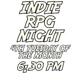 Indie RPG Night – Fourth Tuesday