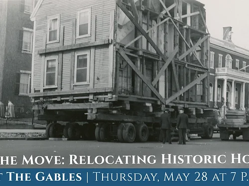 On the Move: Relocating Historic Houses at The Gables