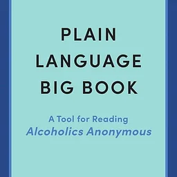 New Meeting: Plain Language Big Book Meeting of Alcoholics Anonymous