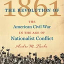 How the Civil War Was a Revolution: Online Talk with Andre M. Fleche