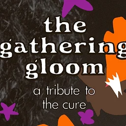 The Gathering Gloom: A Tribute to The Cure