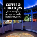 Coffee & Curators: Draper Natural History Museum