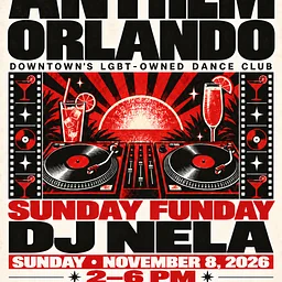 Sunday Funday with DJ Nela at Anthem Orlando: Sunday, November 8