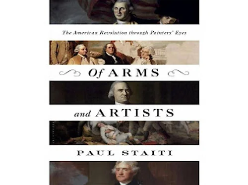 Of Arms and Artists: The American Revolution through Painters’ Eyes