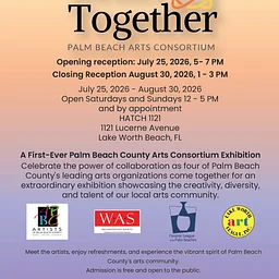 OPENING RECEPTION JULY 25: Palm Beach Arts Consortium Presents "BETTER TOGETHER"