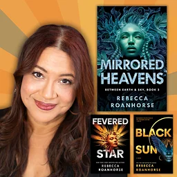 Epic Worlds and Celestial Prophecies: Exploring the Between Earth and Sky Trilogy with Rebecca Roanhorse