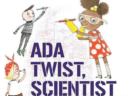 Ada Twist, Scientist & Friends