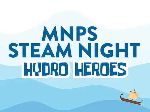 MNPS STEAM Night- Hydro Heroes