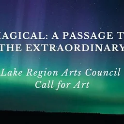 CALL FOR ART: "Magical- A Passage to the Extraordinary" @ Lake Region Arts Council, Fergus Falls