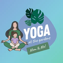 Mom and Me Yoga at the Gardens
