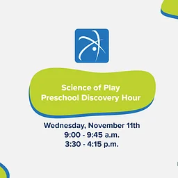 Science of Play Preschool Discovery Hour