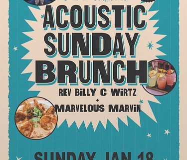 Acoustic Sunday Brunch w/ Rev Billy C Wirtz & Marvelous Marvin – 1p to 4p FREE