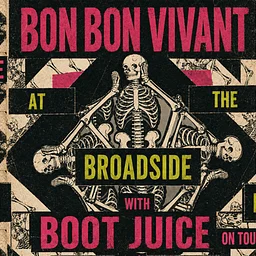 Bon Bon Vivant & Boot Juice Show