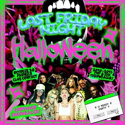LAST FRIDAY NIGHT HALLOWEEN: A 2010s THROWBACKS PARTY