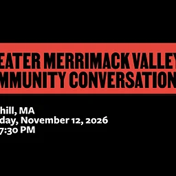 GREATER MERRIMACK VALLEY COMMUNITY CONVERSATION