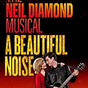 A BEAUTIFUL NOISE: THE NEIL DIAMOND MUSICAL