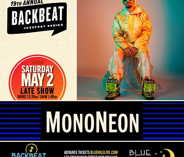 MonoNeon • LATE SHOW SAT MAY 2 • @1AM