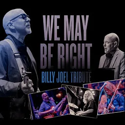 We May Be Right- A Tribute to Billy Joel