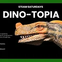 STEAM Saturdays: Dino-Topia