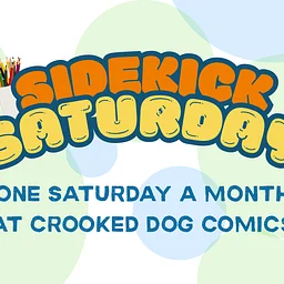 Sidekick Saturday at Crooked Dog Comics