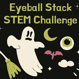Eyeball Stack STEM Challenge 3:30pm
