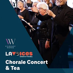 LA Voices: Chorale Concert & Tea