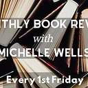 Monthly Book Review by Michelle Wells