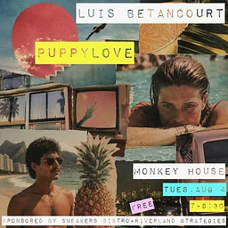 Luis Betancourt and Puppy Love (Sponsored by Sneakers Bistro + Riverland Strategies)