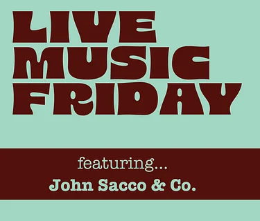 Live Music w/ John Sacco & Co.