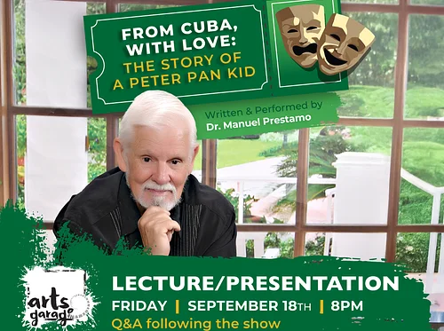 FROM CUBA, WITH LOVE: The Story of a Peter Pan Kid – Written and Performed by Dr. Manuel Prestamo