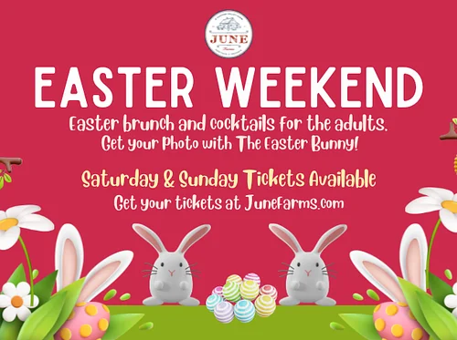 Easter Weekend at June Farms