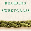 Summer Book Club: Braiding Sweetgrass