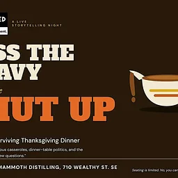 Pass the Gravy and Please Shut Up