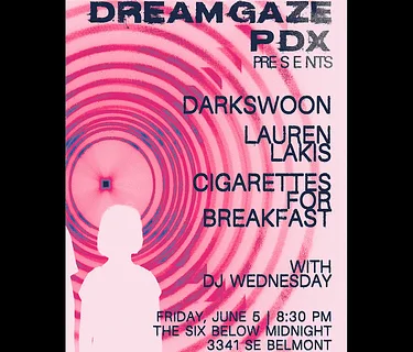 Dreamgaze PDX Presents: DarkSwoon with Lauren Lakis and Cigarettes for Breakfast