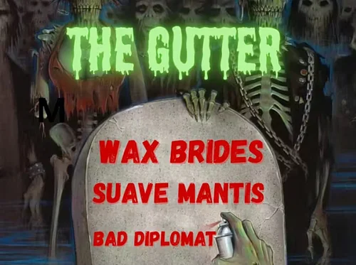 LIVE SHOW! Wax Brides, Suave Mantis, Bad Diplomat, MKay Ultra