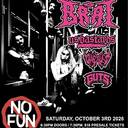 BRAT / U.S. Bastards / Vaexus / GUTS