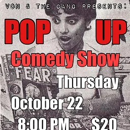 THE FEAR CITY COMEDY CLUB with Von & The Gang Presents: THE POP UP Comedy Show
