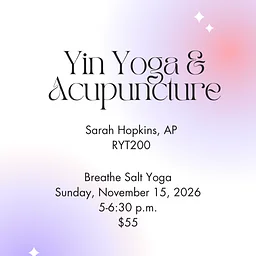 Yin Yoga & Acupuncture