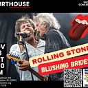 Rolling Stones – Blushing Brides 11/28/26 SAT 7:30pm