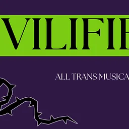VILIFIED: Trans Voices Cabaret 2026