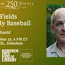 Elysian Fields and Early Baseball with Irwin Chusid