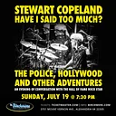 An Evening of Conversation with STEWART COPELAND “Have I Said Too Much – The Police, Hollywood, and Other Adventures”