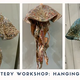 Two-Day Pottery Workshop: Hanging Jellyfish (Day 1 of 2)
