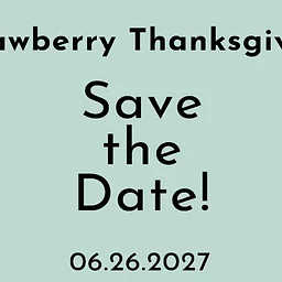 Strawberry Thanksgiving 2027