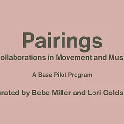 Base Pilot Program Pairings: Collaborations in Movement and Music